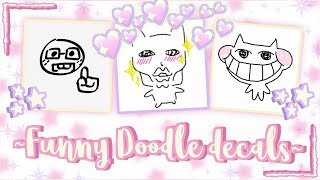 Funny Doodle decals  decal ids  For your Royale high journal Bloxburg Etc٩•̤̀ᵕ•̤́๑ [upl. by Aderb]