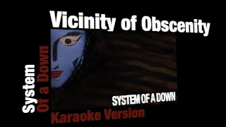 System of a Down  Vicinity of Obscenity Karaoke Version [upl. by Utir]