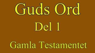 Guds Ord  del 1 Gamla Testamentet [upl. by Dorcea]