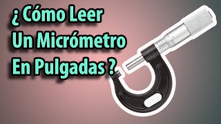 Cómo Leer Un Micrómetro En Pulgadas [upl. by Sephira]