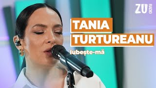 Tania Turtureanu  Iubeștemă Live La Radio ZU morningzu [upl. by Cocks]