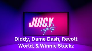 JuicyChat  Diddy Dame Dash Revolt World and Winnie Stackz [upl. by Jovi]