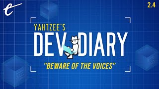 Beware of the Voices  Yahtzees Dev Diary [upl. by Raynah]