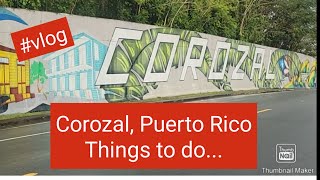 Corozal Puerto Rico Things to dovlog Puerto RicoCorozal Puerto Rico Things to do [upl. by Eidde341]