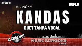 KARAOKE KANDAS DUET  TANPA VOCAL [upl. by Tahpos]