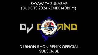 SAYAW TA SUKARAP BUDOTS 2024 REMIX 140BPM [upl. by Garret210]