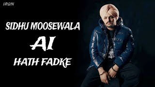 HATH FADKE  SIDHU MOOSEWALA SIDHU AI VOICE [upl. by Memberg]