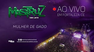 Mastruz com Leite – Mulher de Gado AO VIVO EM FORTALEZA [upl. by Eelarac]