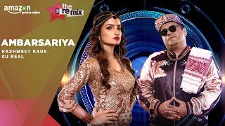 Ambarsariya  The Remix  Amazon Prime Original  Episode 7  Rashmeet Kaur  Su Real [upl. by Wyne]