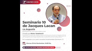 Seminario 10 de Jacques Lacan  Última Clase a cargo de Héctor Yankelevich [upl. by Hannie]