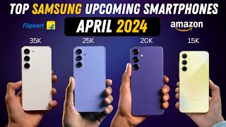 Samsung Best Upcoming Mobile Phone Launches in April 2024  Best Samsung Phone Under 40000 [upl. by Aldric]