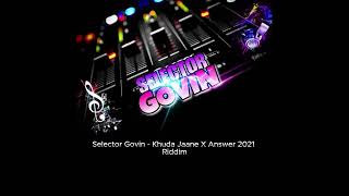 Selector Govin  Khuda Jaane X Answer Riddim🇬🇾 [upl. by Odnomra583]