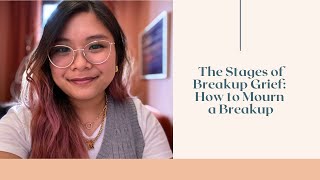 The Stages of Breakup Grief How to Mourn a Breakup [upl. by Noni]