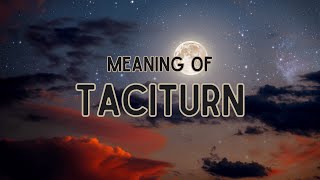 What is the meaning of Taciturn [upl. by Winn]