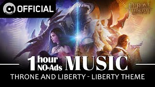 TL Game Music THRONE AND LIBERTY  Liberty Theme  NOAds 1 Hour Music 1 HOUR LOOP [upl. by Rossie]