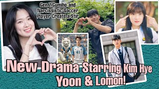 New Drama Starring Kim Hye Yoon amp Lomon Gen Z Gumiho and Narcissistic Soccer Player Create a Stir [upl. by Nomled]