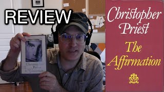 The Affirmation by Christopher Priest Book Review [upl. by Anatniuq]