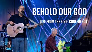 Behold Our God  Live from the Sing Conference 2022 [upl. by Oringa]