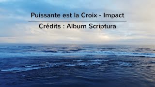 Puissante est la Croix  Impact [upl. by Tirzah]