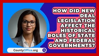 How Did New Deal Legislation Affect the Historical Roles of State and Federal Governments [upl. by Whitson]