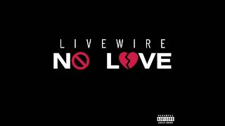 LiveWire  No Love AUDIO [upl. by Alded]