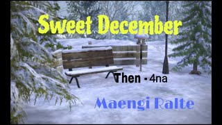 Sweet December  4  Maengi Raltefiction thriller mizolovestory [upl. by Aerdnaeel]