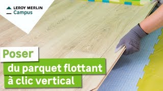 Comment poser du parquet flottant à clic vertical seul 1 personne  Leroy Merlin [upl. by Anaiv988]