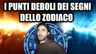 I PUNTI DEBOLI DEI SEGNI DELLO ZODIACO [upl. by Esila549]