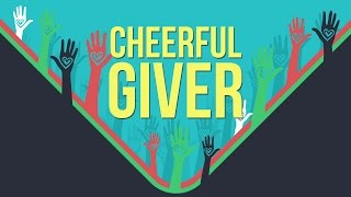 Cheerful Giver  Stewardship amp Tithing [upl. by Adnauqal]