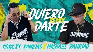 Quiero Darte Remix  Robext Rankiao Ft Michael Rankiao  Prod By RKM Studios amp LvMusic [upl. by Libbey]