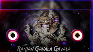 Ranjan Gavala Gavala Mahaganpati  Dhol Mix  Ganesh chaturthi dj song  Dj Mahakalofficial [upl. by Ostap210]