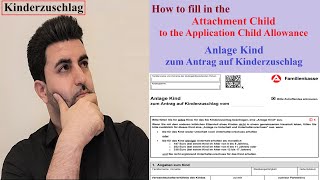 How to fill in the Attachment Child for Child Allowance Anlage Kind zum Antrag auf Kinderzuschlag [upl. by Gianina]