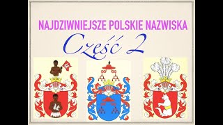 NAJDZIWNIEJSZE POLSKIE NAZWISKA część 2 [upl. by Zeph262]