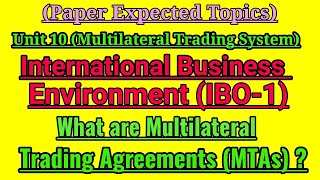 IBO 1  UNIT 10 MULTILATERAL TRADE AGREEMENTS  JUNEDECEMBER TEE EXPECTED QampA [upl. by Noslen]