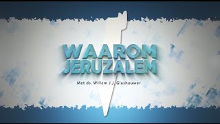 Waarom Jeruzalem aflevering 12 ds Willem Glashouwer [upl. by Tapes958]