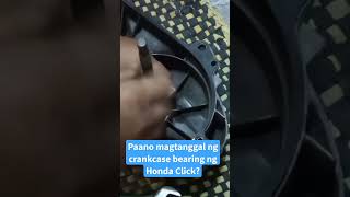 Paano magtanggal ng crankcase bearing ng Honda Click [upl. by Ayotahc509]