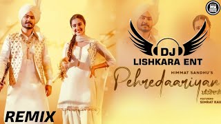 Pehredaariyan Remix  DJ Lishkara Mix  Himmat Sandhu  New Punjabi Songs 2021 [upl. by Diehl]