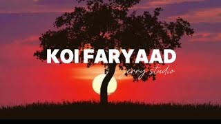 koi faryaadfull song without music♥️lyrical video [upl. by Cirri]