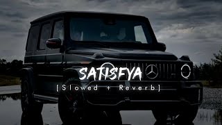 Satisfya  Imran Khan  Slowed  Reverb [upl. by Haceber832]