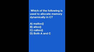 Which of the following is used to allocate memory dynamically in C [upl. by Foote603]