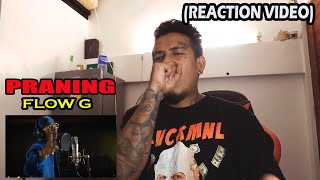 PRANING  Flow G REACTION VIDEO [upl. by Airebma]