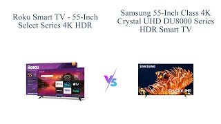 Roku Smart TV vs Samsung Crystal UHD Best 55Inch 4K HDR TV 🌟 [upl. by Ximenes]