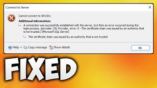 Fix The Certificate Chain Was Issued by an Authority That is Not Trusted Microsoft SQL Server Error [upl. by Leugar]