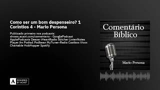 Como ser um bom despenseiro 1 Coríntios 4  Mario Persona [upl. by Iorgo617]