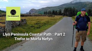 Llyn Peninsula Coastal Path  Part 2 Trefor to Morfa Nefyn [upl. by Froehlich]