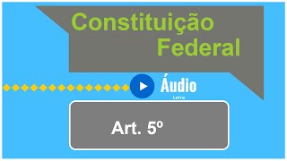 Áudio e Letra da Constituição Federal Artigo 5º [upl. by Kellia]