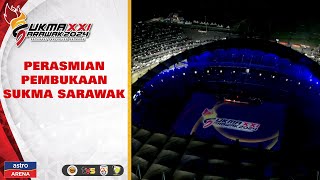 Upacara Perasmian  Sukma XXI Sarawak 2024 [upl. by Solahcin]