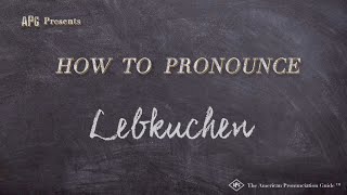 How to Pronounce Lebkuchen Real Life Examples [upl. by Emrich]