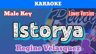 Istorya by Regine Velasquez Karaoke  Male Key  Lower Version [upl. by Nilad]