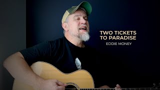 Eddie Money  Two Tickets to Paradise acoustic cover waitedsolong [upl. by Ikkiv]